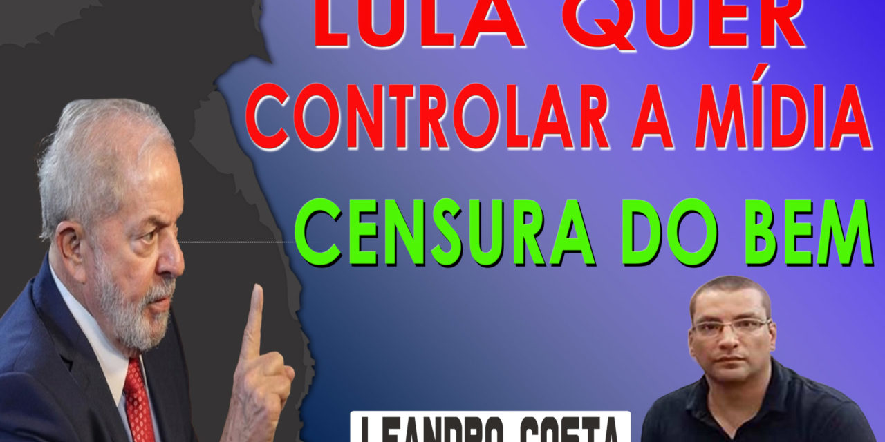 Lula quer controlar a mídia